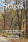 Stages: A Collection Of Blue Collar Poems and Stories