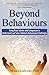 Beyond Behaviours: Using Brain Science and Compassion to Understand and Solve Children's Behavioural Challenges
