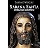 Sabana Santa, Lo Nunca Contado by Santiago Vázquez Sabana Santa, Lo Nunca Contado by Santiago Vázquez