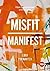 Misfit. Manifest