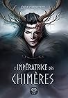 L'Impératrice des chimères by Jérôme Camedescasse