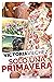 Solo una primavera Parte 2 (Una estación contigo, #4,5)