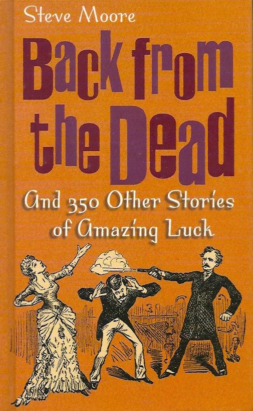 Back From the Dead & 350 Other Stories of Amazing Luck