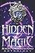 Hidden Magic (Magic Underground Anthologies, #1)