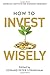 How to Invest Wisely