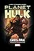 Hulk: Planet Hulk
