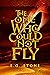 The One Who Could Not Fly (The Wing Cycle, #1) by E.G. Stone