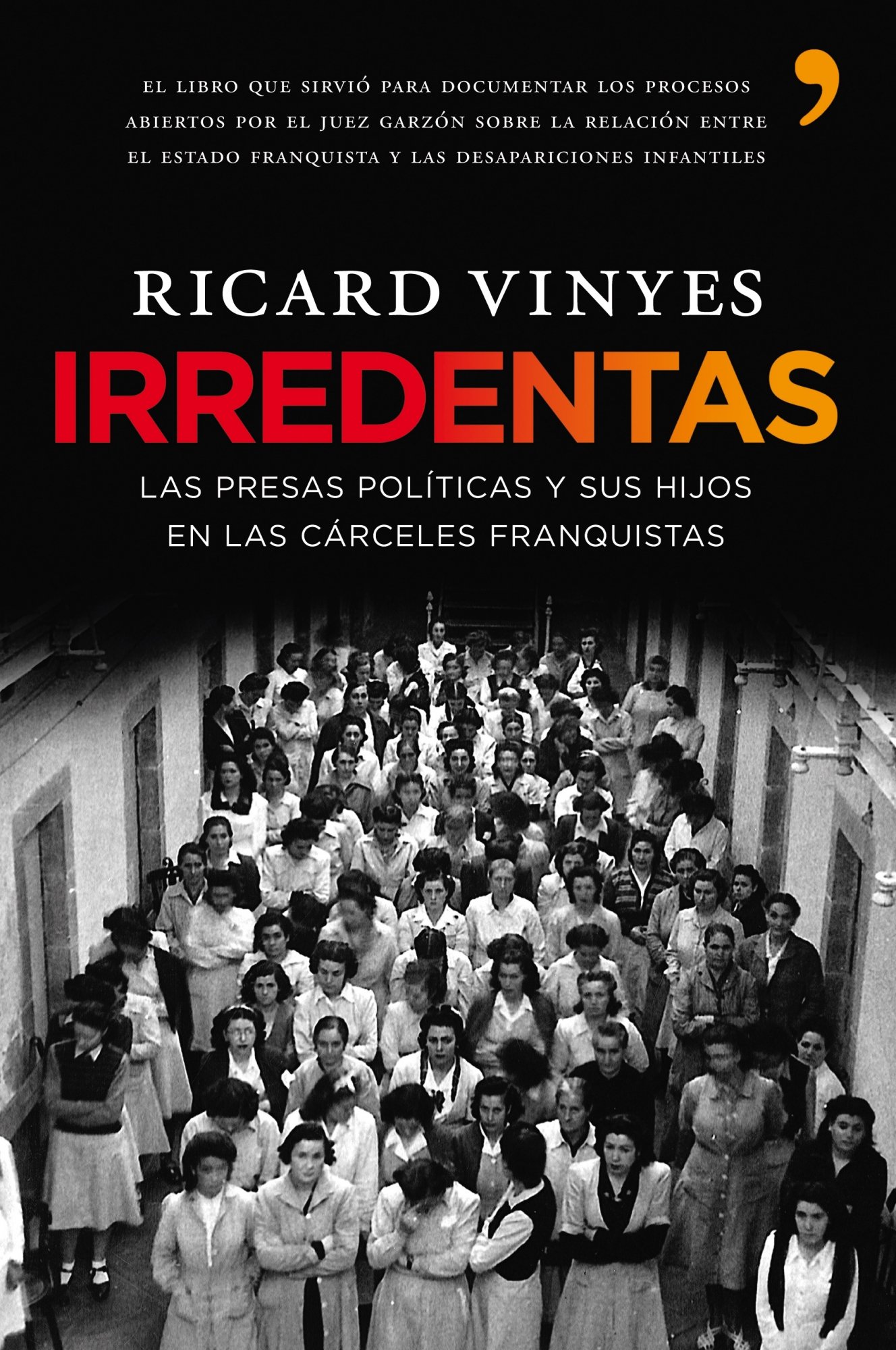 Irredentas. Las presas políticas y sus hijos en las cárceles franquistas (Paperback)