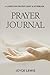 Prayer Journal: A Christian Prayer Diary & Notebook