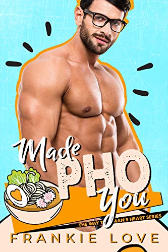 Made Pho You (The Way To A Man's Heart, #5)