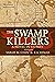 The Swamp Killers: A Novel-...