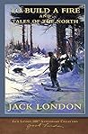 To Build a Fire and Tales of the North To Build a Fire and Tales of the North