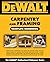 DEWALT® Carpentry and Framing Complete Handbook, 1st Edition by Gary Brackett