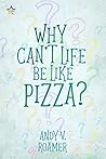Why Can't Life Be Like Pizza?