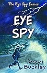 Eye Spy by Tessa Buckley