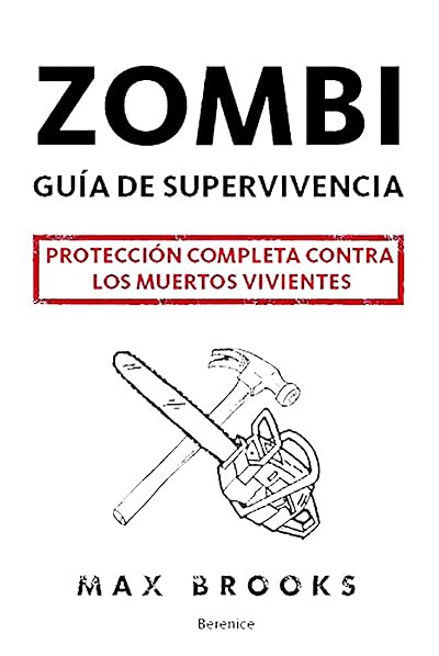 Portada de Zombie: Guía de supervivencia. Protección completa contra los muertos vivientes, de Max Brooks