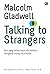 Talking to Strangers: Apa yang Seharusnya Kita Ketahui Mengenai Orang Tak Dikenal