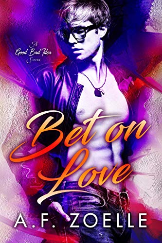 Bet on Love (Good Bad Idea, #1)