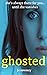 Ghosted: She’s always there for you - until she vanishes