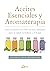 Aceites esenciales y aromaterapia: Guía completa con 800 recetas naturales para la salud, la belleza y el hogar