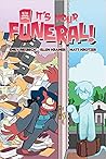 It's Your Funeral! by Emily Riesbeck