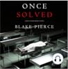 Once Solved by Blake Pierce