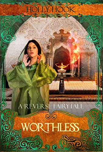 Worthless: A Reverse Retelling of Aladdin (A Reverse Fairytale #3)