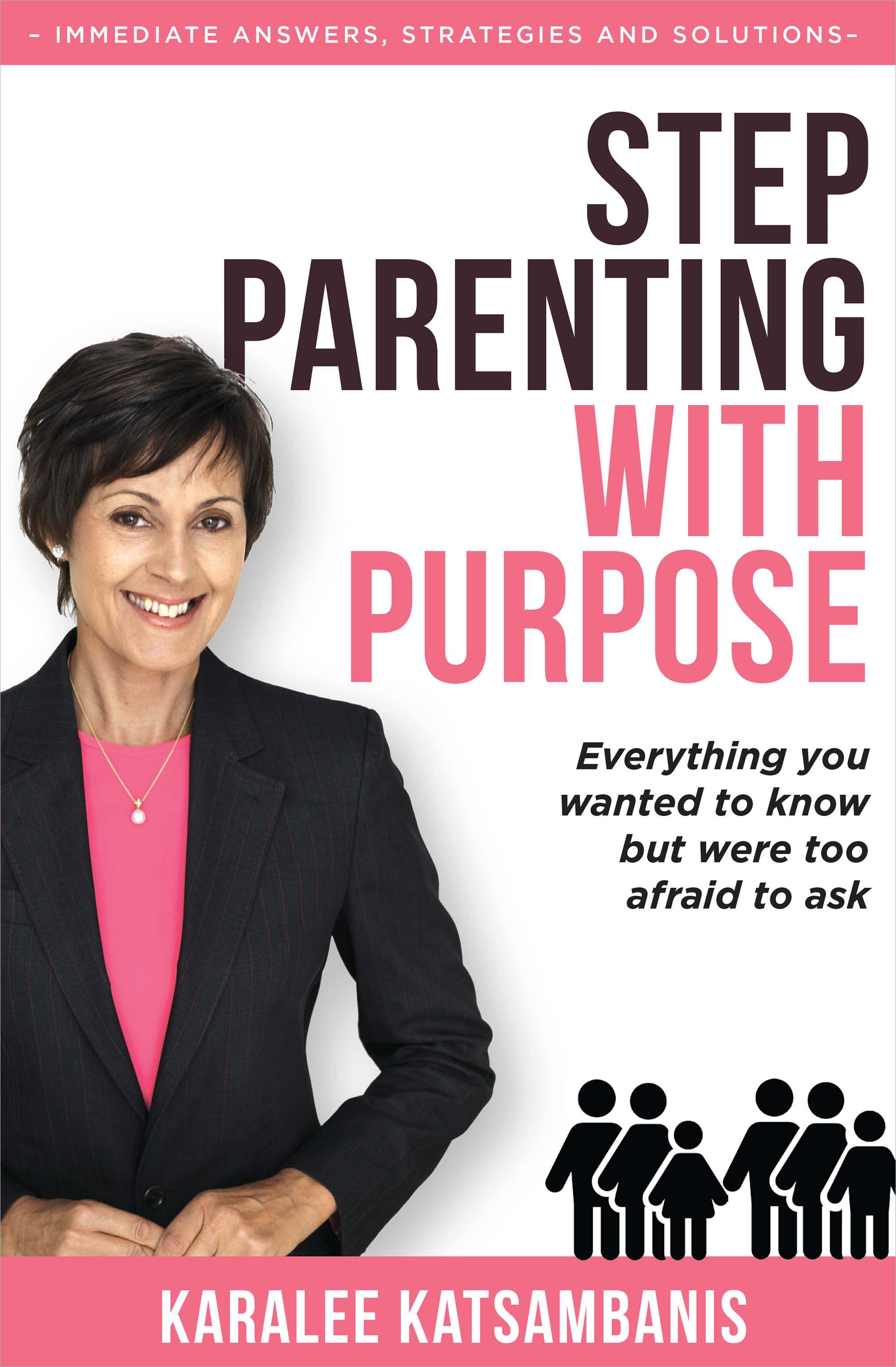 Step Parenting with Purpose: Everything you wanted to know but were too afraid to ask (Kindle Edition)