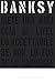 Banksy. Siete una minaccia di livello accettabile
