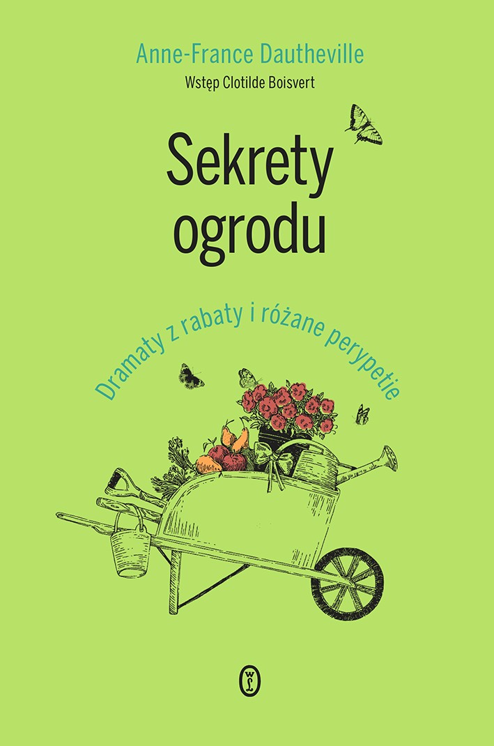 Sekrety ogrodu. Dramaty z rabaty i różane perypetie