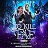 To Kill a Fae (Hollowcliff Detectives #1 by C.S. Wilde
