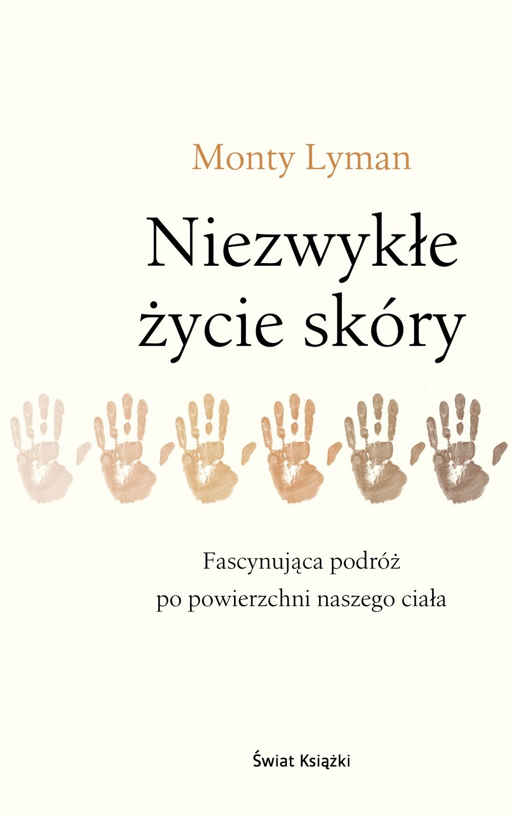 Niezwykłe życie skóry. Fascynująca podróż po powierzchni naszego ciała