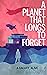 A Planet That Longs To Forget (A Galaxy, Alive, #2)