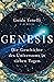 Genesis: Die Geschichte des Universums in sieben Tagen (German Edition)