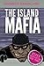 The Island Mafia by Shannon Greenland The Island Mafia by Shannon Greenland