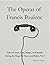 The Operas of Francis Poulenc (Tales of Love, Loss, Magic, and Reality: Setting the Stage for Opera and Ballet, #1)