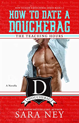 The Teaching Hours (How to Date a Douchebag, #5.5)