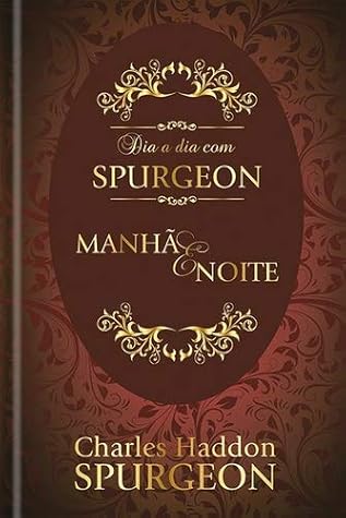 Dia a dia com Spurgeon: Manhã e Noite