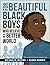For Beautiful Black Boys Who Believe in a Better World