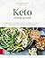 Keto – richtig gesund: Mit ketogener Ernährung erfolgreich abnehmen und Diabetes, Demenz und viele andere Erkrankungen behandeln (German Edition)