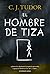 El hombre de tiza by C.J. Tudor