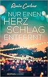Nur einen Herzschlag entfernt by Renee Carlino