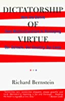 Dictatorship of Virtue: Multiculturalism & the Battle for America's Future (Hardcover)