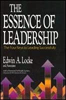 The essence of leadership: The four keys to leading successfully (Issues in organization and management series)