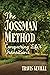 The Jossman Method: Conquering Life's Transitions