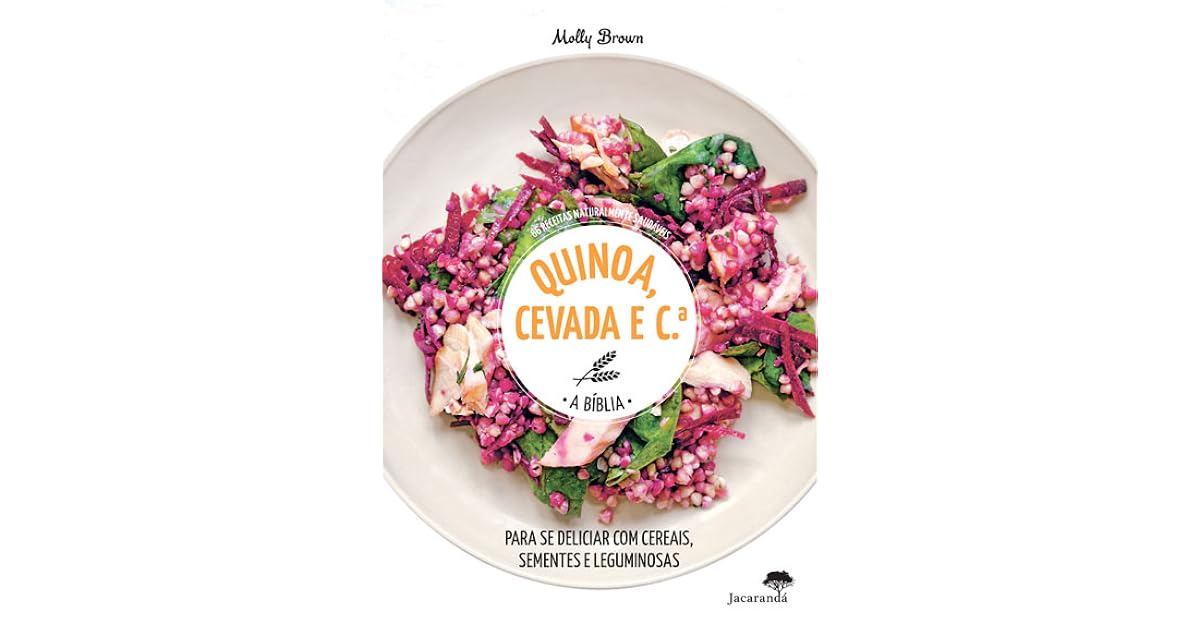 Quinoa Cevada E Cª By Molly Brown