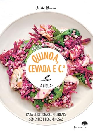 Quinoa Cevada E Cª By Molly Brown