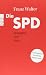Die SPD: Biographie einer Partei von Ferdinand Lassalle bis Andrea Nahles
