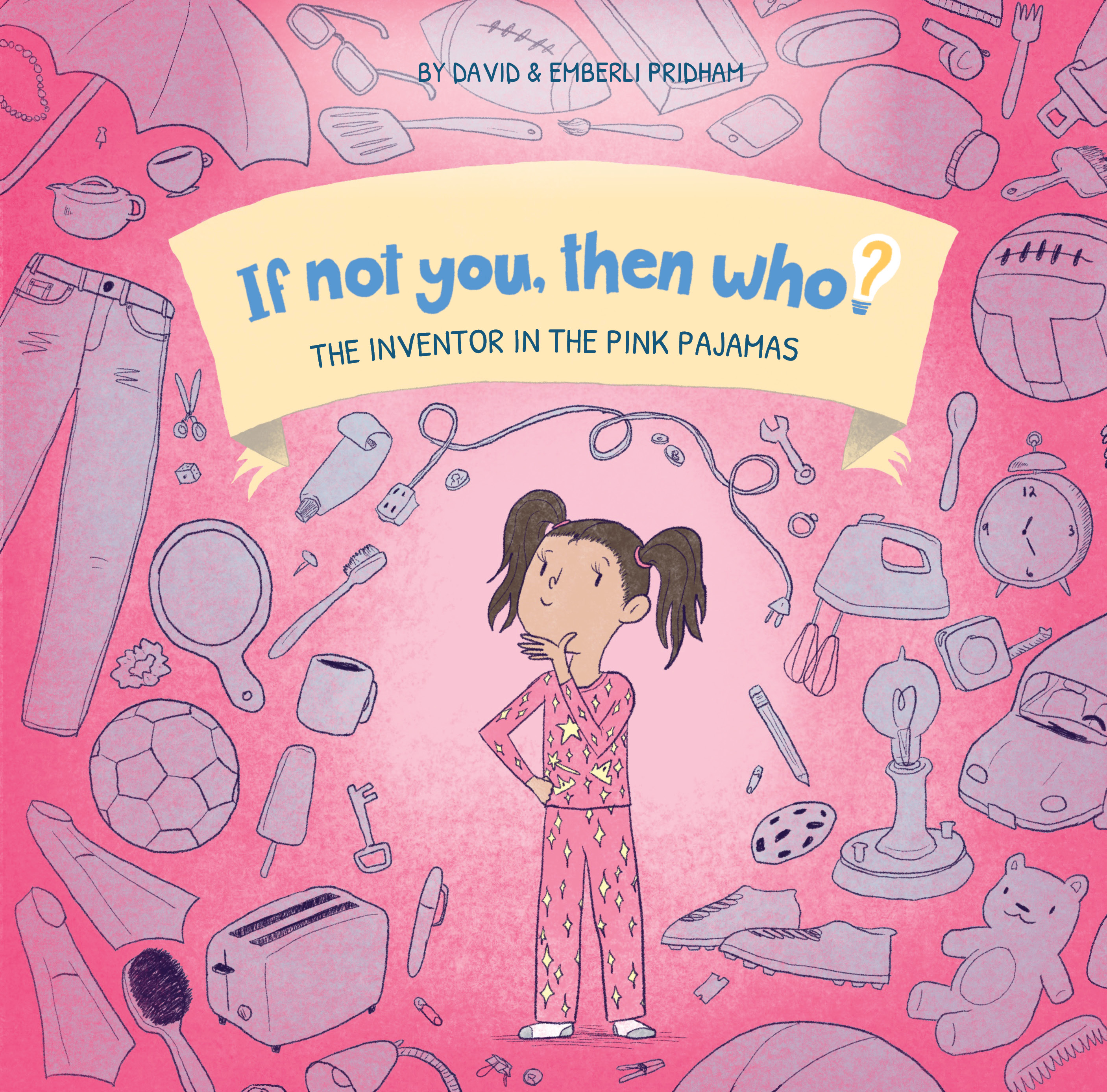 The Inventor in the Pink Pajamas (If Not You, Then Who? #1)