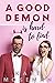 A Good Demon Is Hard to Find (Supernatural Sweethearts, #1) by Kate Moseman